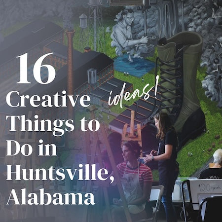 16 Creative Things to Do in Huntsville, Alabama in 2025: Unleash Your Inner Artist in Rocket City
