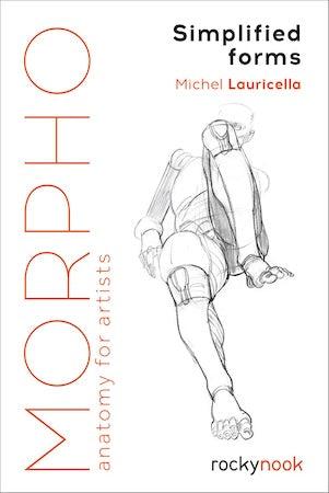 Morpho: Simplified Forms: Anatomy for Artists (Morpho: Anatomy for Artists #2)