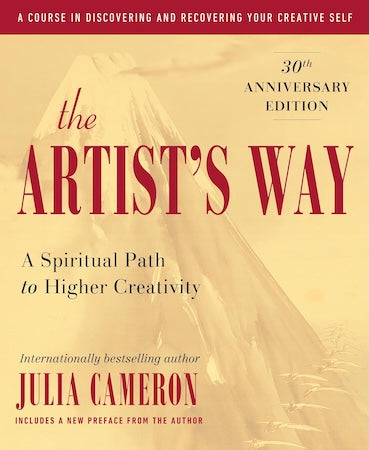 The Artist's Way: 30th Anniversary Edition by Julia Cameron