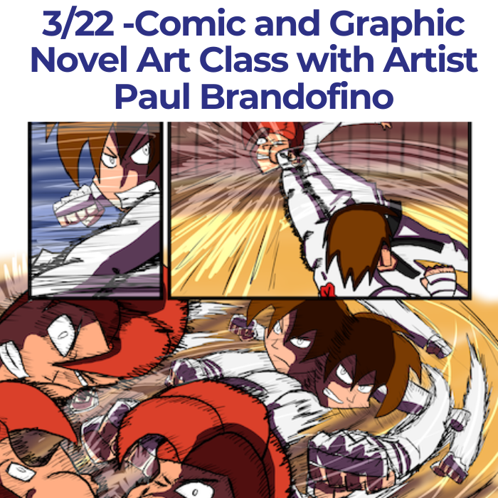 3/22 - Comic and Graphic Novel Art Class with Artist Paul Brandofino