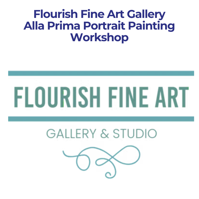 Flourish Fine Art Gallery - Alla Prima Portrait Painting Workshop