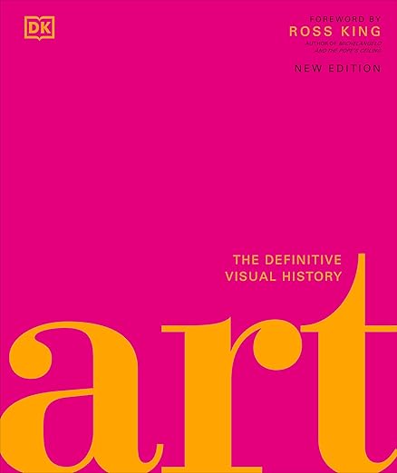 the definitive visual history of art by ross king