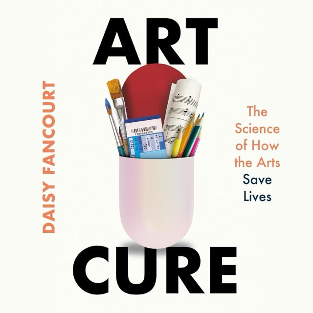 Book cover of 'Art Cure' by Daisy Fancourt with a cup of art supplies on a white background.