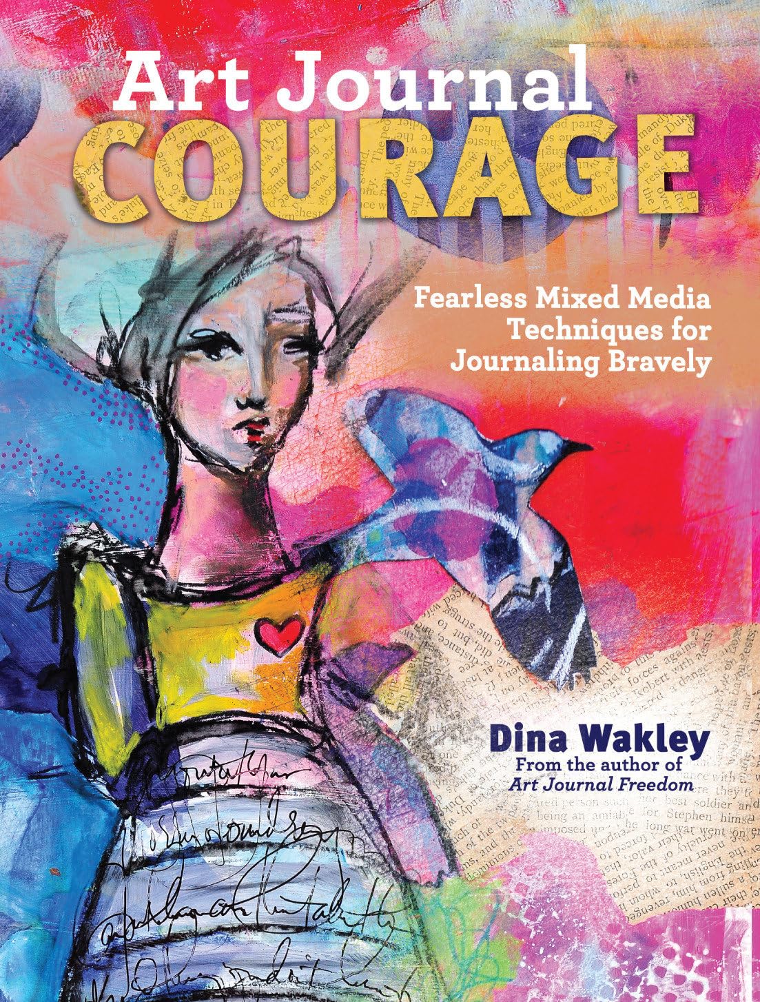 Art Journal Courage: Fearless Mixed Media Techniques for Journaling Bravely