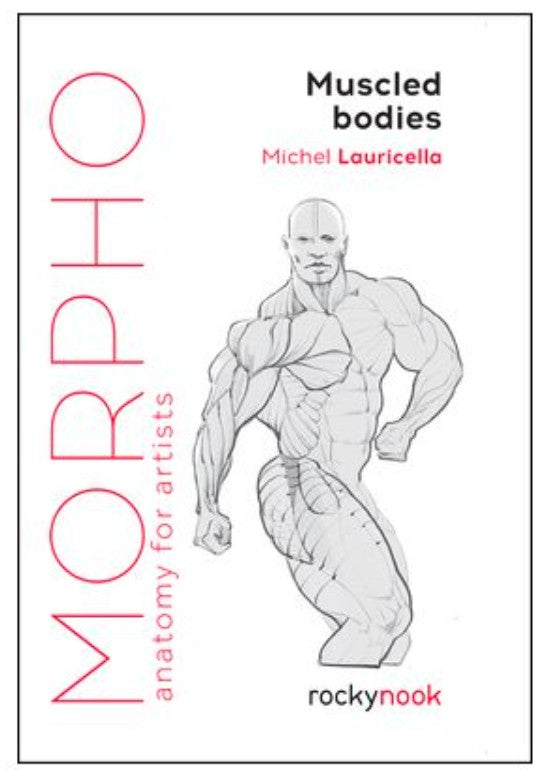 Morpho: Muscled Bodies: Anatomy for Artists